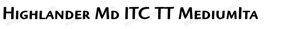 Highlander Md ITC TT MediumIta字体转换